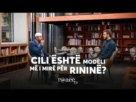 Rinia mes sfidave dhe besimit | 17. Cili është modeli më i mirë për rininë? - Mustafa Tërniqi