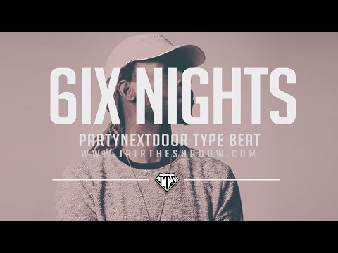 "FREE" PARTYNEXTDOOR x Drake Type Beat -"6ix Nights" (Prod. By Jairtheshadow) type beat 2017