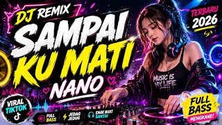 Download lagu DJ Remix Sampai Ku Mati - Nano 🔥 Jedag Jedug Full Bass Viral TikTok 2026 mp3 Download lagu DJ Remix Sampai Ku Mati - Nano 🔥 Jedag Jedug Full Bass Viral TikTok 2026 mp3