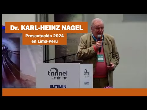 Dr. Karl-Heinz Nagel  en el  Tunnel Mining 2024 - Congreso Latinoamericano en Lima