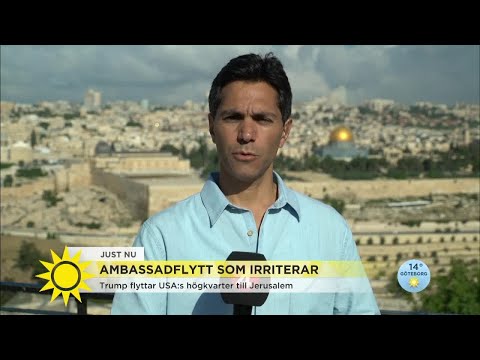 Ambassadflytten till Jerusalem: Risk att våldet trappas upp - Nyhetsmorgon (TV4)