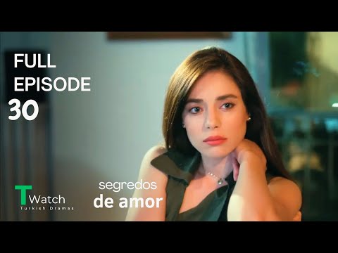 Segredos de Amor Episódio 30 (Dublagem em Português) - Kimse Bilmez