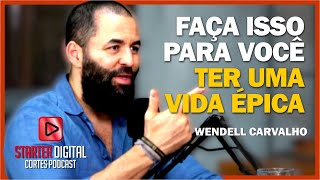 WENDELL CARVALHO | OS 5 PILARES PARA TORNAR SUA VIDA PICA - CORTE PODCAST