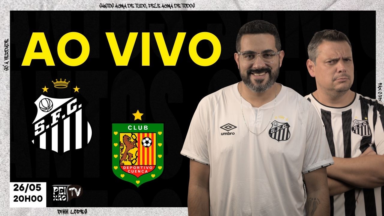 SANTOS E DEPORTIVO CUENCA - AO VIVO