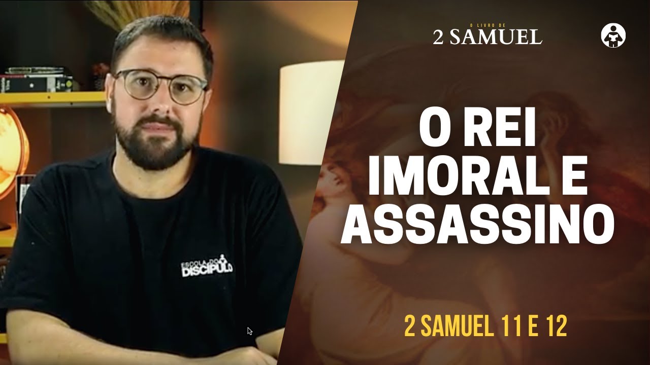 O pecado de Davi | 2 Samuel 11 e 12