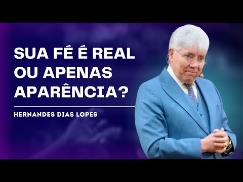 SUPERFICIAL FAITH: HOW TO KNOW IF YOU REALLY FOLLOW JESUS ​​- HERNANDES DIAS LOPES