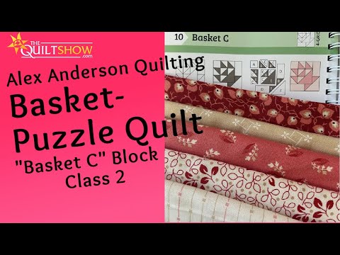Alex Anderson LIVE: Basket Puzzle Quilt - Class 2 - Basket C