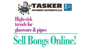 Selling bongs online: high risk trends for glassware & pipes sales