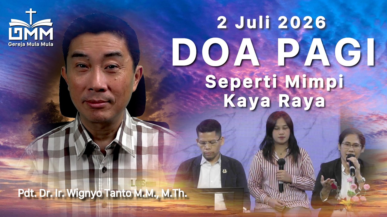 DOA PAGI | Seperti Mimpi Kaya Raya – 2 Juli 2026 | Ps. Dr. Wignyo Tanto