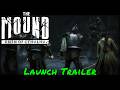 The Mound: Omen Of Cthulhu — Launch Trailer