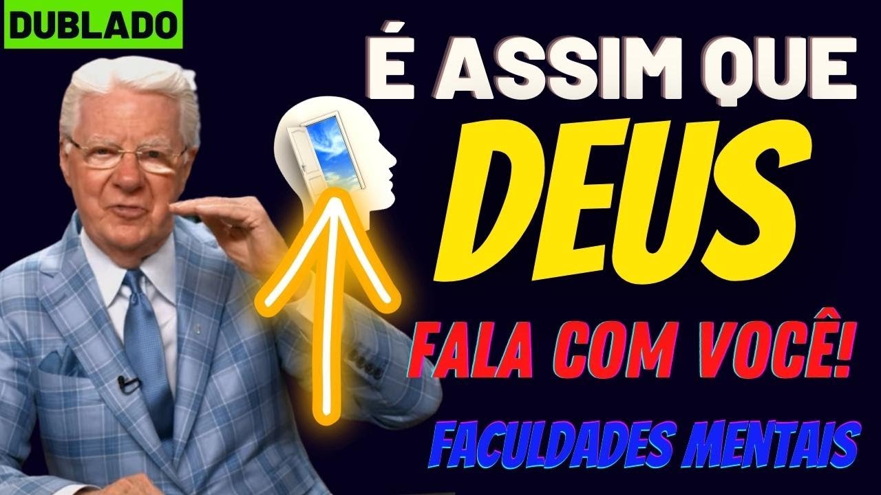 É ASSIM QUE DEUS FALA COM VOCÊ - FACULDADES MENTAIS - BOB PROCTOR DUBLADO