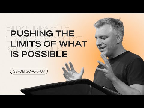Pushing the limits of what is possible | Sergei Gorokhov