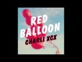 Charli XCX - Red Balloon (Audio) 