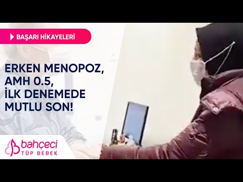 Erken Menopoz, AMH 0.5, İlk Denemede Mutlu Son!
