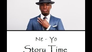 Ne Yo - Story Time ( Lyrics )