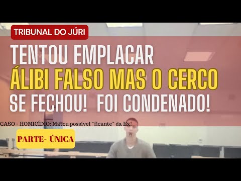 █ VEJA O JÚRI █ Tentou Emplacar ÁLIBI FALSO Mas o  CERCO SE FECHOU e Acabou CONDENADO!