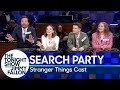 Search Party with the Stranger Things Ca Search Party with the Stranger Things Ca