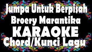 Download lagu Broery Marantika - Jumpa Untuk Berpisah Karaoke   Chord | Kunci Gitar mp3