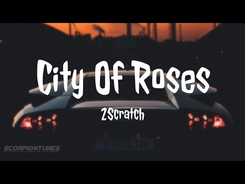 City Of Roses - 2Scratch (Lyrics) /ST
