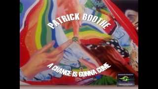 A CHANGE IS GONNA COME By: PATRICK BOOTHE