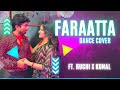 Faraatta Dance Cover Jawan Shahrukh Khan Deepika Padukone Trending Kunal More Ft Ruchi Gupta