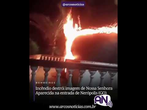 Incêndio destrói imagem de Nossa Senhora Aparecida na entrada de Nerópolis (GO)