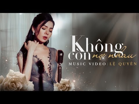 Không Còn Nợ Nhau - Lệ Quyên | Lương Gia Huy, Jangmi | Official Music Video