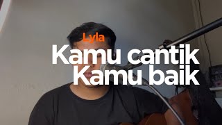 Download lagu KAMU CANTIK KAMU BAIK - Lyla (Cover) #bukankarenamakeupdiwajahmu mp3 Download lagu KAMU CANTIK KAMU BAIK - Lyla (Cover) #bukankarenamakeupdiwajahmu mp3
