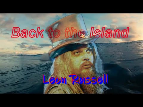 Back to the Island  Leon Russell from the album Will O' the Wisp