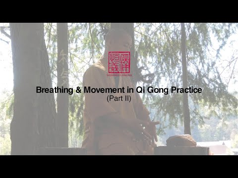 Part 2 - Breathing & Movement in Qi Gong Practice