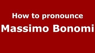 How to pronounce Massimo Bonomi