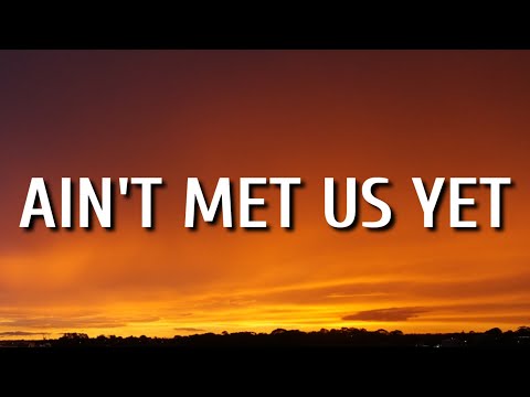 Matt Cooper - Ain't Met Us Yet (Lyrics)
