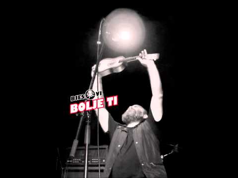 Bjesovi - Bolje ti