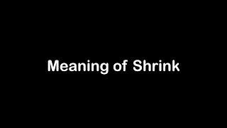 What is the Meaning of Shrink | Shrink Meaning with Example