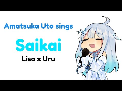Amatsuka Uto sings Saikai- Lisa x Uru