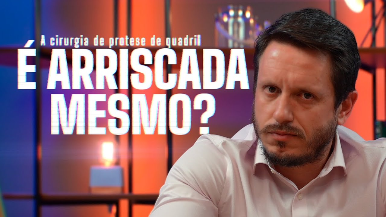 A CIRURGIA DE PROTESE DE QUADRIL É ARRISCADA MESMO?