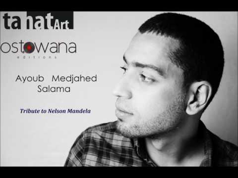 Ayoub Medjahed - Salama (  tribute to Nelson Mandela )
