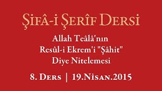 Şifa Dersi: Efendimiz ve Ümmeti için "Şâhit" ve "Ümmeten Vasaten" Diye Nitelenmesinin Manası