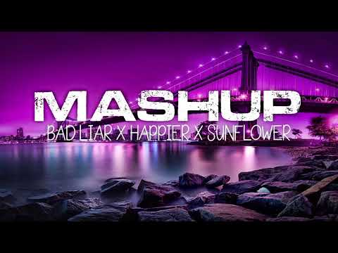 MASHUP - BAD LIAR X HAPPIER X SUNFLOWER | VIBE HOUR