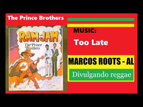 DIVULGANDO: The Prince Brothers  - Too Late / MARCOS ROOTS - AL