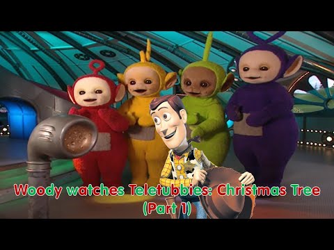 Woody watches Teletubbies: Christmas Tree (Part 1)