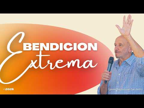 BENDICION EXTREMA - Pr. Gustavo Scheir | Predicas Cristianas