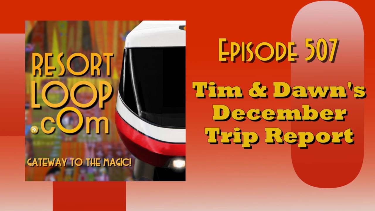ResortLoop.com Episode 507 - Tim & Dawn's December Trip Report