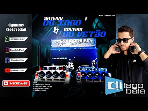 CD SAVEIRO DO IAGO E SAVEIRO DO VETÃO DE CAMPO GRANDE-MS - DJ IAGO BALA
