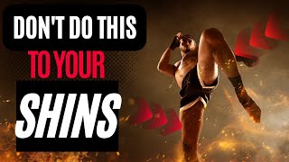 How To Get Your Shins Ready For Muay Thai | Shin Conditioning for Muay Thai