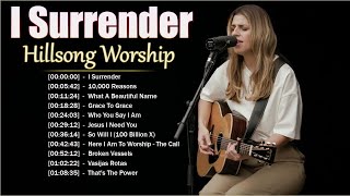 I Surrender - Hillsong Worship Christian Worship Songs 2023 ✝✝✝ Best Praise And Worship Songs