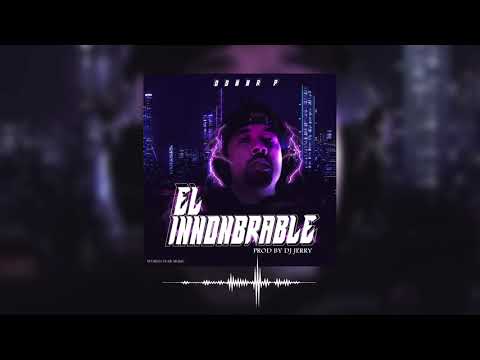 Oskar P- El Innombrable (Prod DJ jerry)(WsM)