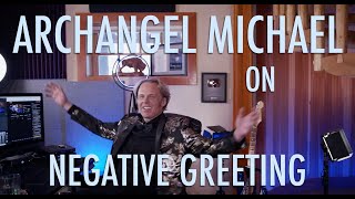 David Wilcock LIVE: Archangel Michael on Negative Greeting -- and the Keys to Ascension