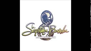 La Septima Banda Bonito y Bello