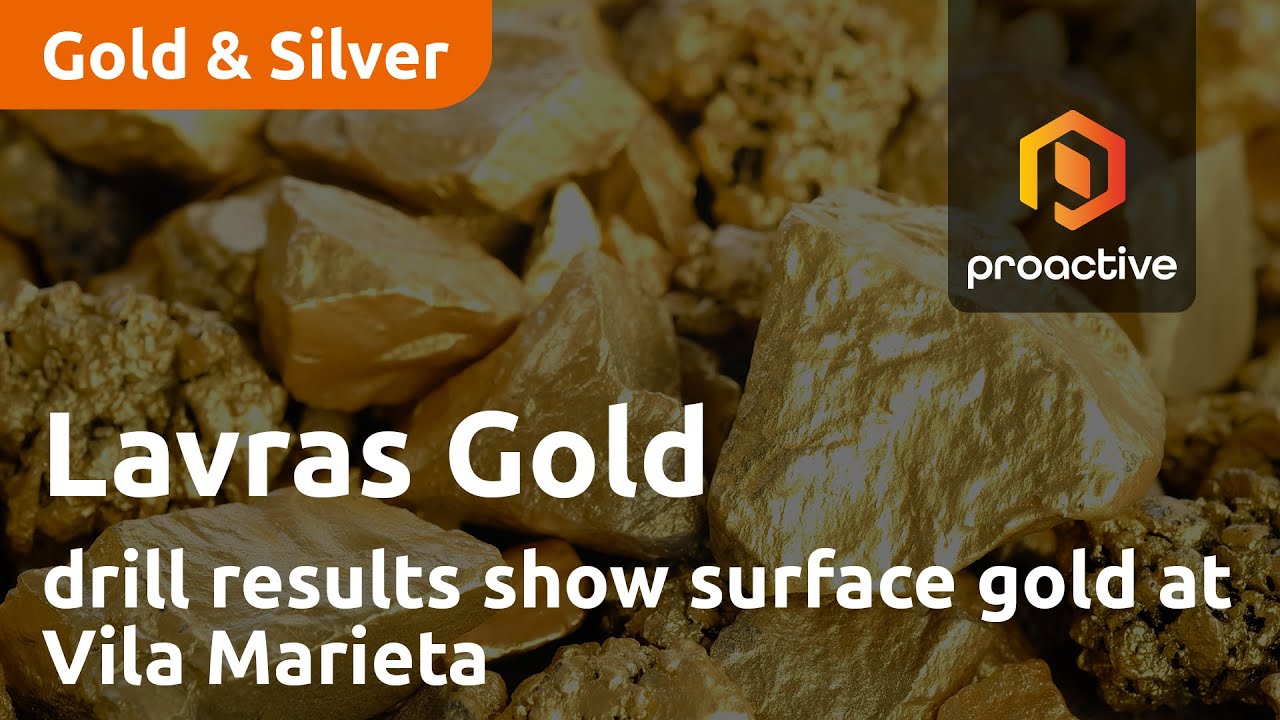 Lavras Gold latest drill results at the LDS Project show surface gold at Vila Marieta
